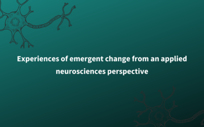 Experiences of emergent change from an applied neurosciences perspective